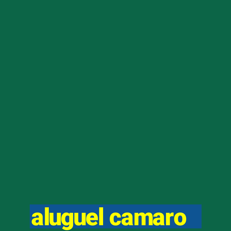 aluguel camaro